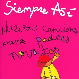 Nuevas Canciones para Padres Novatos_discografia_siempreasi Siempre Así